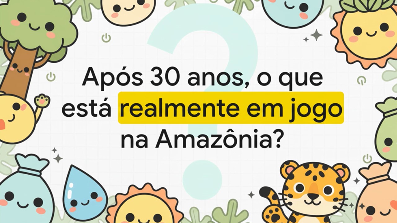 Após 30 anos, o que está realmente me jogo na Amazônia
